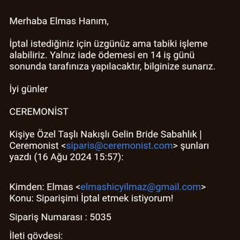 Ceremonist Sabahlık Aldım İptal Ettim Ücret İadesi Yapmadı