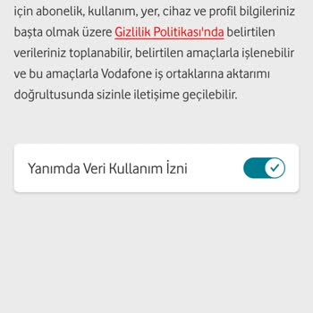 Vodafone Yanımda Uygulamasında Veri Kullanım İzni Sorunu