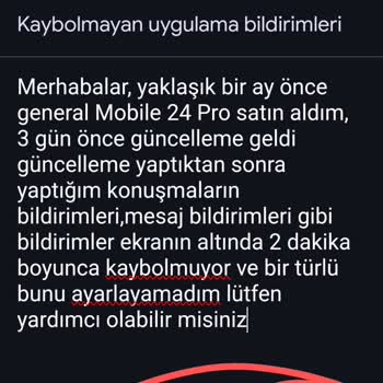 General Mobile 24 Pro Ekranda Uzun Süre Kalan Bildirimler