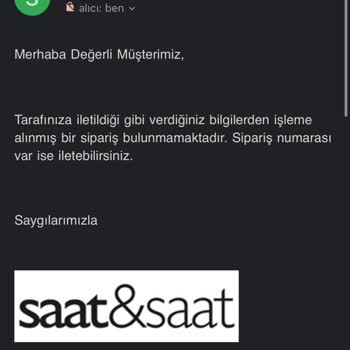 Saat & Saat Ücreti Alınan Siparişime Öyle Bir Sipariş Yok Denildi.