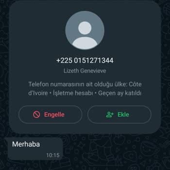 WhatsApp Yabancı Bir Numaradan Rahatsız Ediliyorum