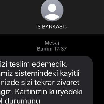 İş Bankası Kartımı Teslim Edememe Sorunu