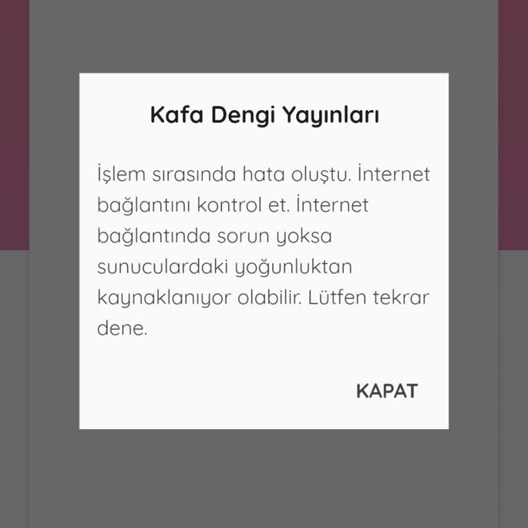 Kafa Dengi Yayınlarının Uygulaması Açılmıyor