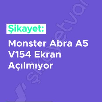 Monster Abra A5 Ekran Açılmıyor