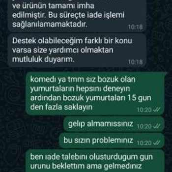 Bozuk yumurta iadesi için bekleyiş ve reddedilen talep
