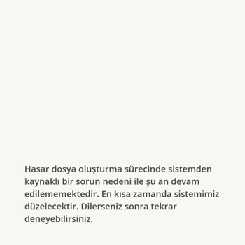Hasar Dosyası Oluşturma Sorunu: Müşteri Hizmetleri ve Sistem Hatası