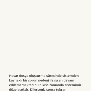 Hasar Dosyası Oluşturma Sorunu: Müşteri Hizmetleri ve Sistem Hatası