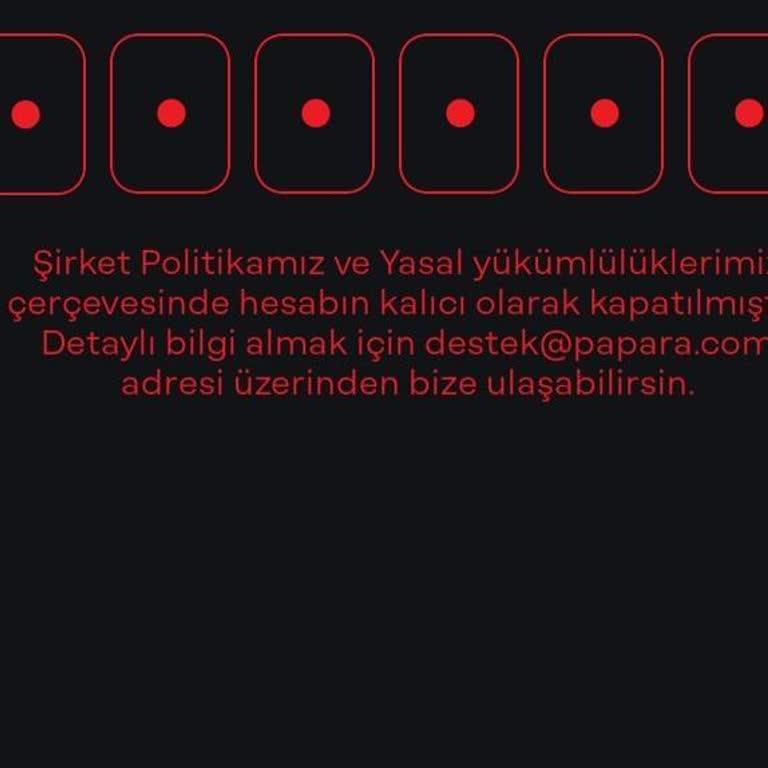 Papara Hesap Aniden Kapandı: Acil Yardım Bekliyorum!