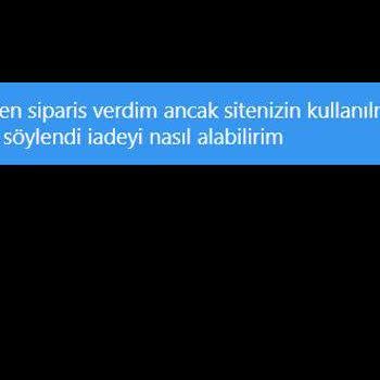 İade Talebine Yanıt Alamıyorum