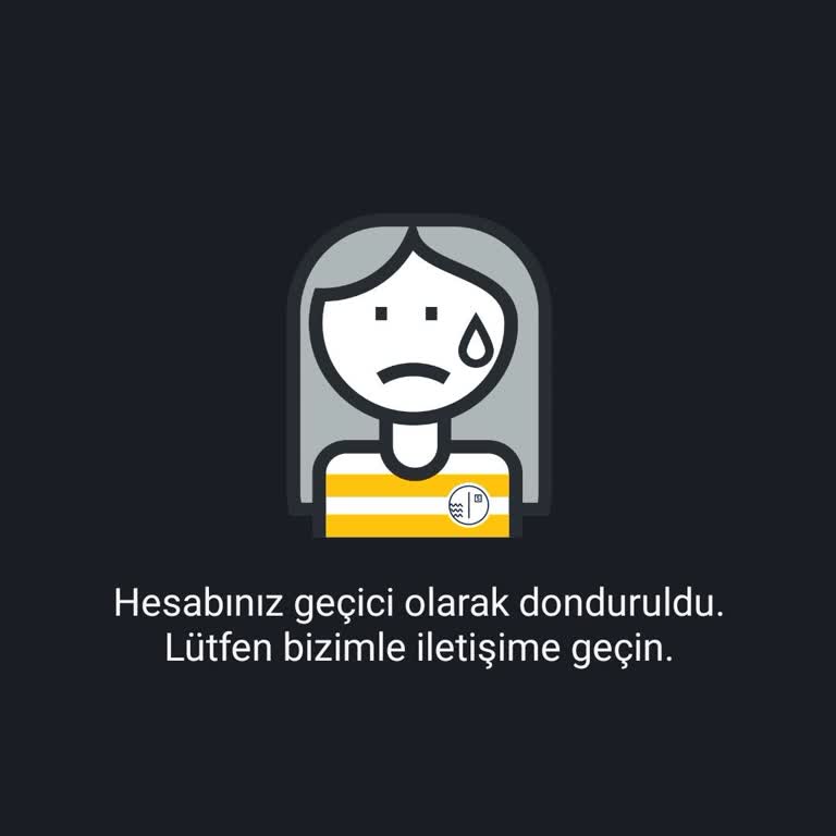 Hesabımın Geçici Olarak Dondurulması Sorunu