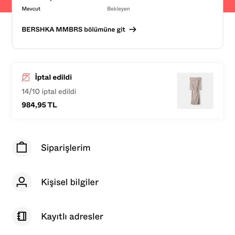 Bershka Siparişim Sebepsiz İptal Edildi Ve Para İadesi Bekliyorum