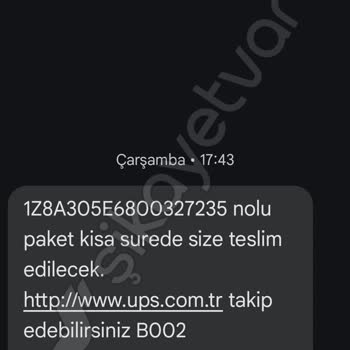 UPS Türkiye'nin Güvenilmez Teslimat Süreci Ve Yanıltıcı İletişim