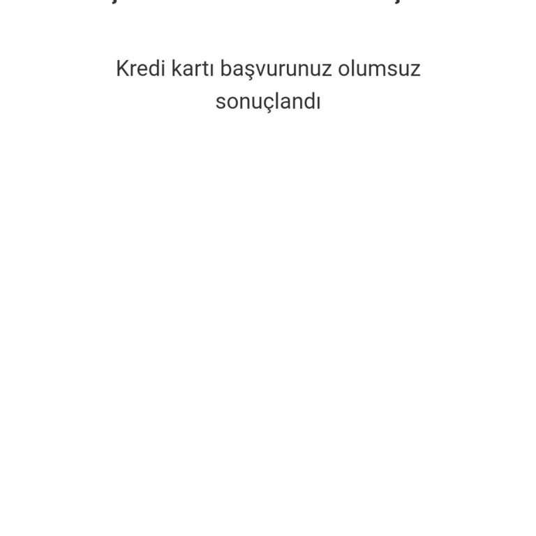 Kredi Kartı Başvurum Sebepsiz Reddedildi
