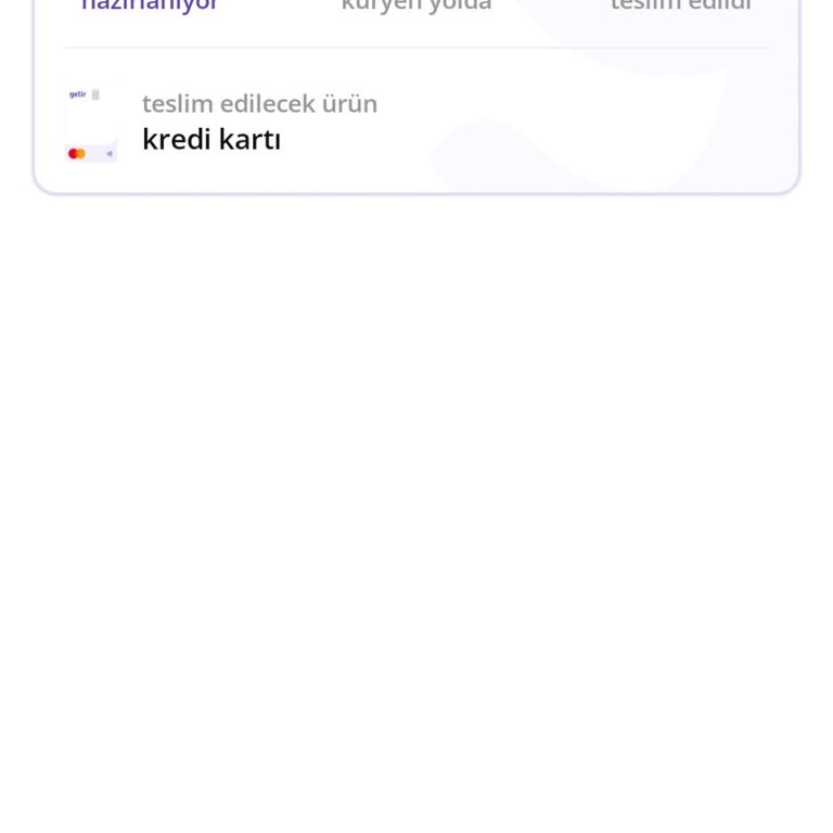 GetirFinans Kredi Kartı Teslimatında Uzayan Süreç