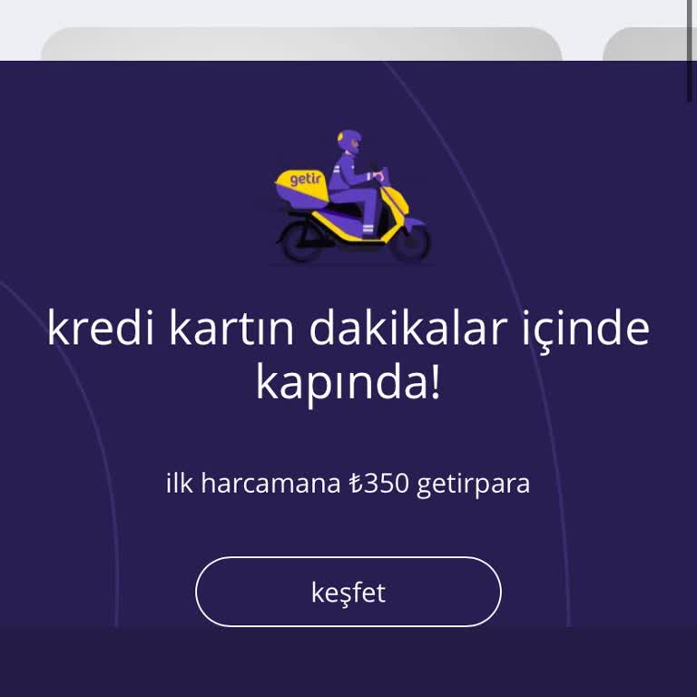 GetirFinans'ın Kredi Kartı Kampanyasında Gecikme Ve Yanıltıcı Reklam!