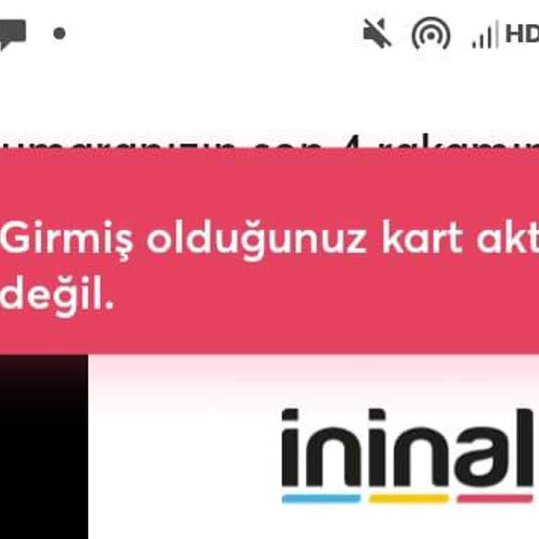İninal Kart Kullanılamıyor: Müşteri Hizmetlerine Erişim Sorunu