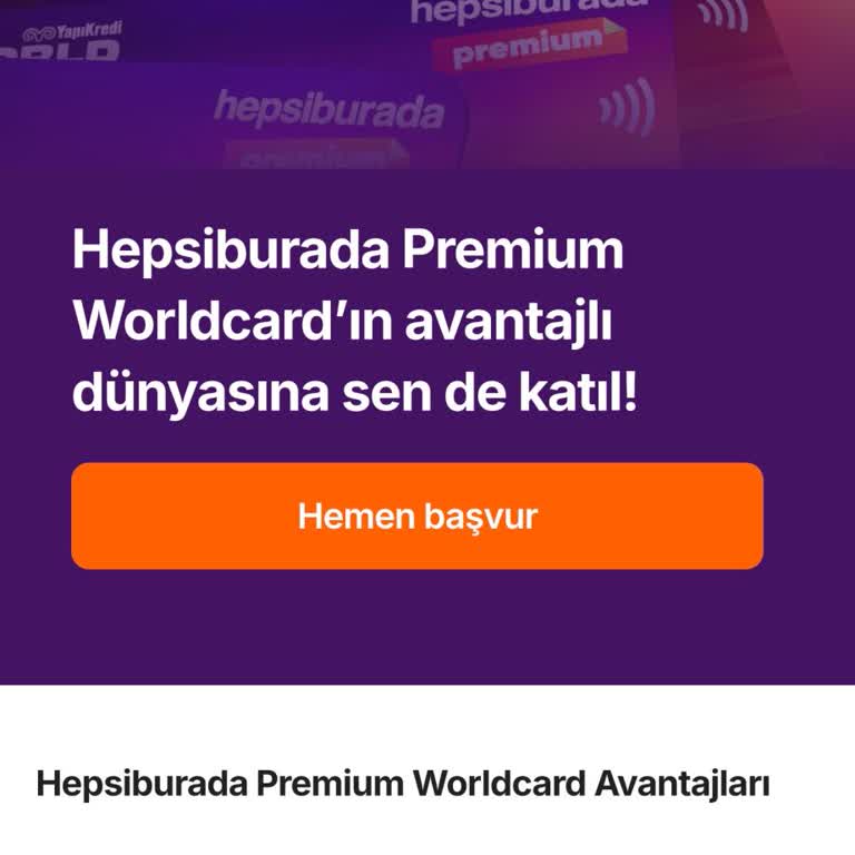 Hepsiburada Premium Worldcard Çıkarmada Sorun Yaşıyorum