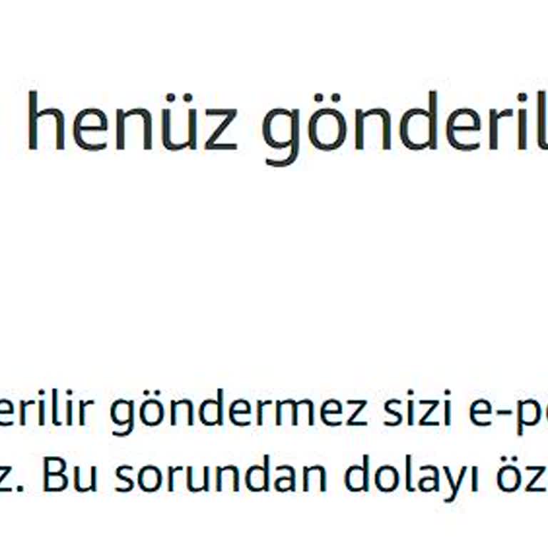 Geciken Sipariş Ve Yetersiz Bilgilendirme