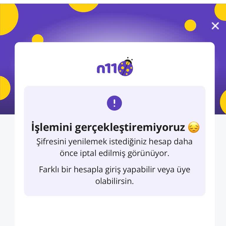 N11 Hesabım Uyarısız İptal Edildi, Yardım Bekliyorum