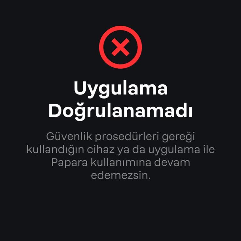 Papara Uygulamasına Girişte Doğrulama Sorunu Yaşıyorum