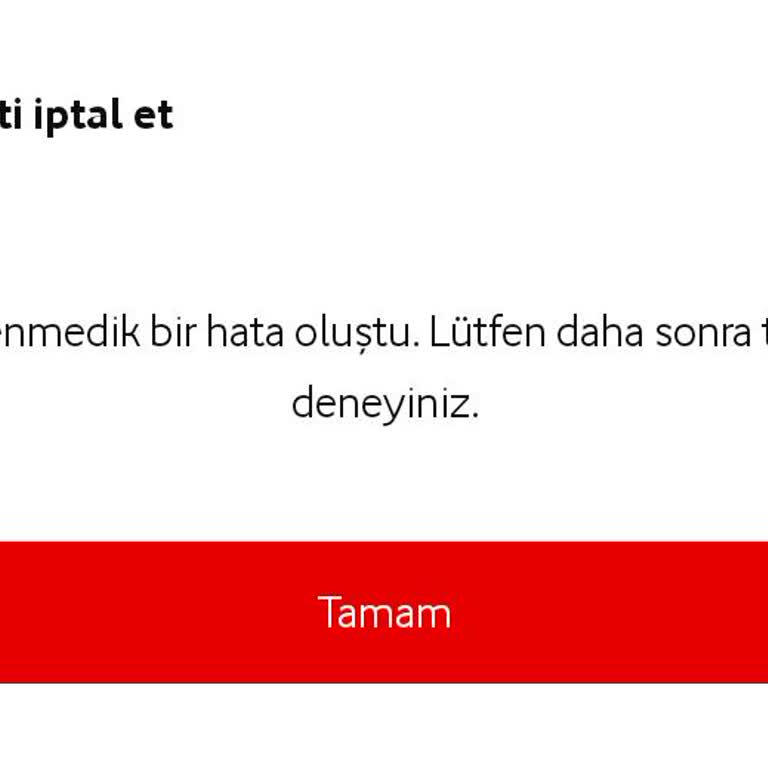 Vodafone Yanımda Uygulamasında İptal Sorunu
