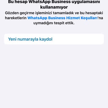 WhatsApp Business Uygulamasında Haksız Kapatma Sorunu
