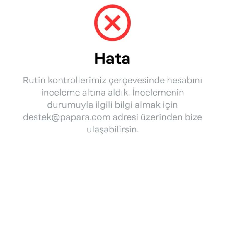 Papara Hesap Açma Sorunu: Belgeler Tam, Hesap Kapalı