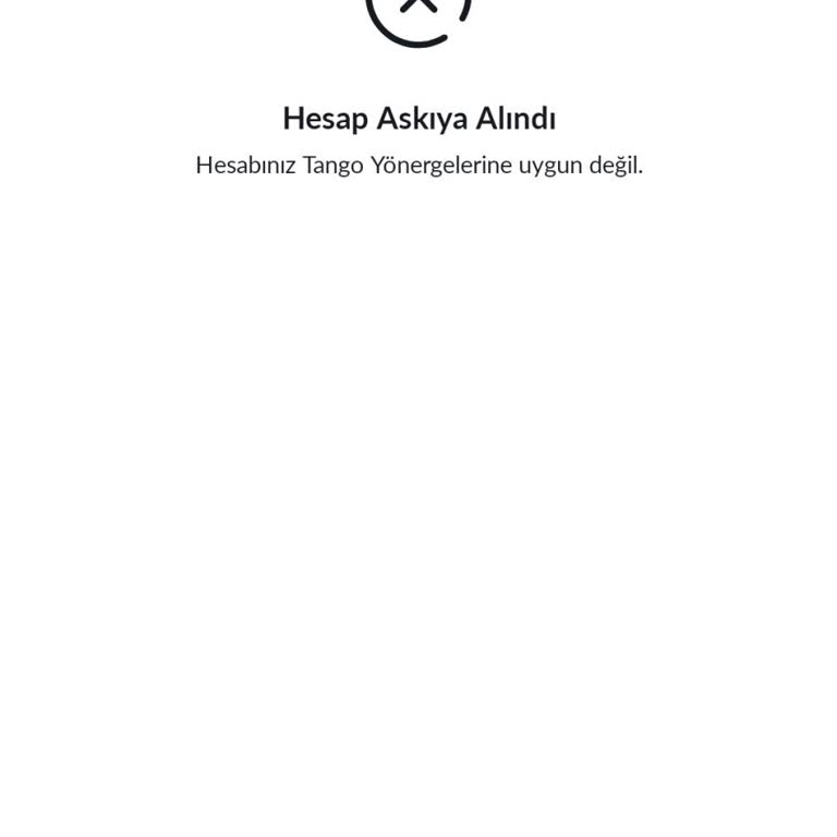 Tango Hesapları Neden Askıda Kaldı?
