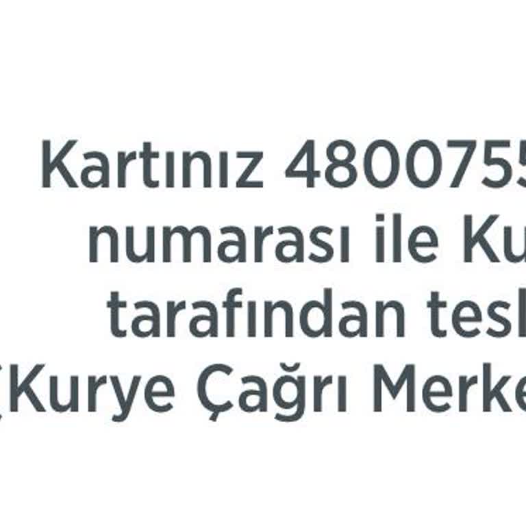 Kredi Kartım Neden Hâlâ Teslim Edilmedi?