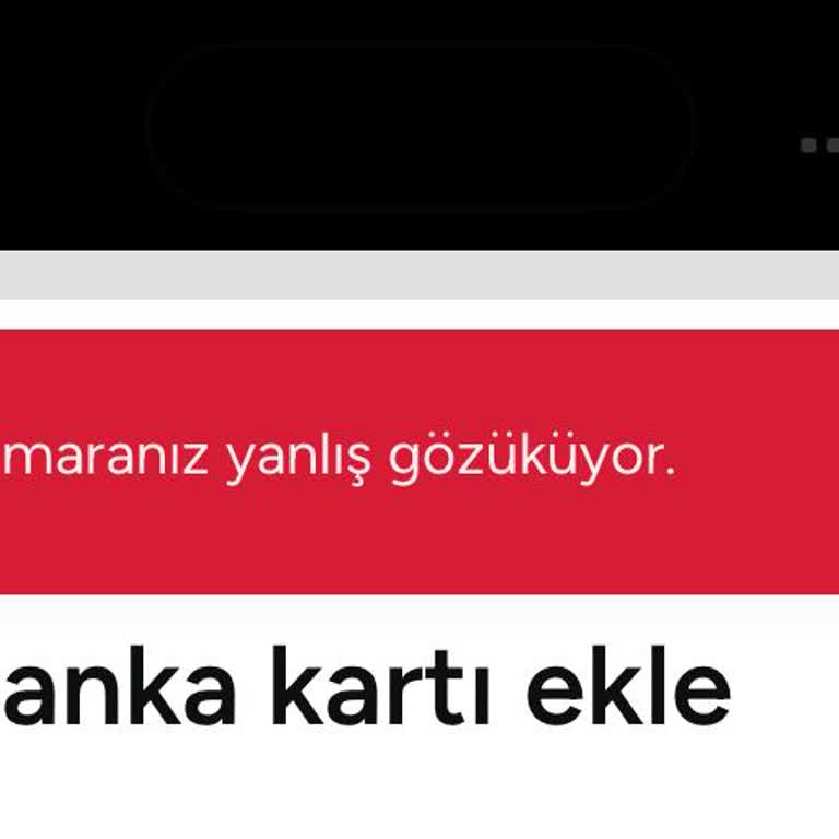 Kart Bilgilerinde Hata Bildirimi Sorunu