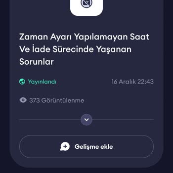 Arızalı Saat Ve İade Sürecinde Yaşanan Sorunlar