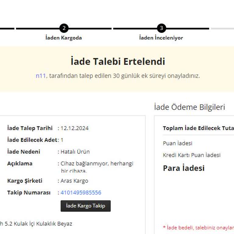 N11 Bozuk Ürün Ve Onaysız İade Süresi Uzatımı Mağduriyeti