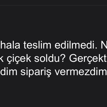 Teslim Edilmeyen Sipariş Ve İletişim Sorunları