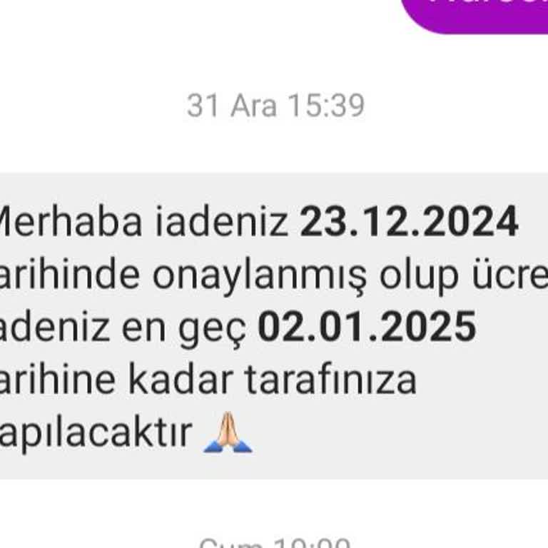 İade Sürecinde Gecikme Ve İletişim Sorunu
