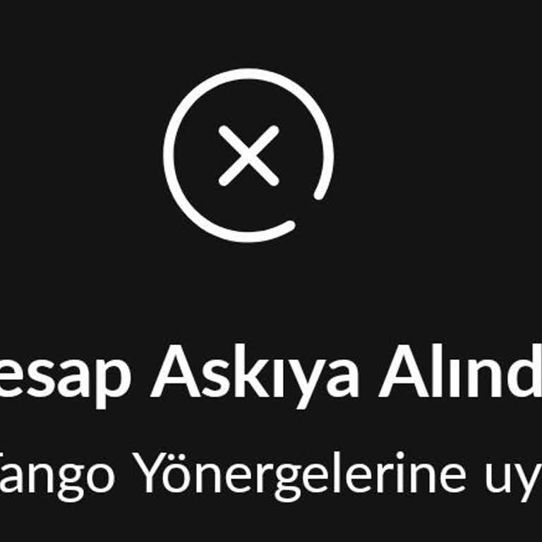 Tango Live Haksız Cihaz Engeli: Uyarısız Hesap Kapatma