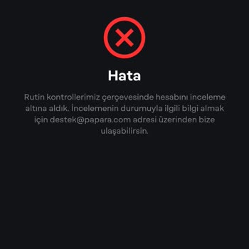 Papara Hesap Erişim Sorunu Ve Rutin İnceleme Süreci