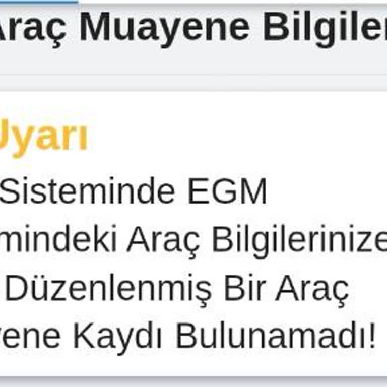 Araç Muayene Bilgileri E-Devlette Görünmüyor