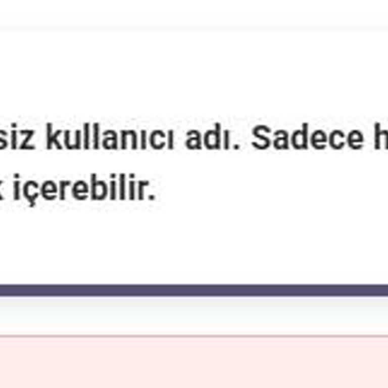 Kullanıcı Adı Hatası Ve Ulaşım Zorluğu