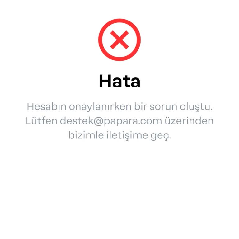 Papara Hesap Onay Sorunu: Destek İhtiyacı!