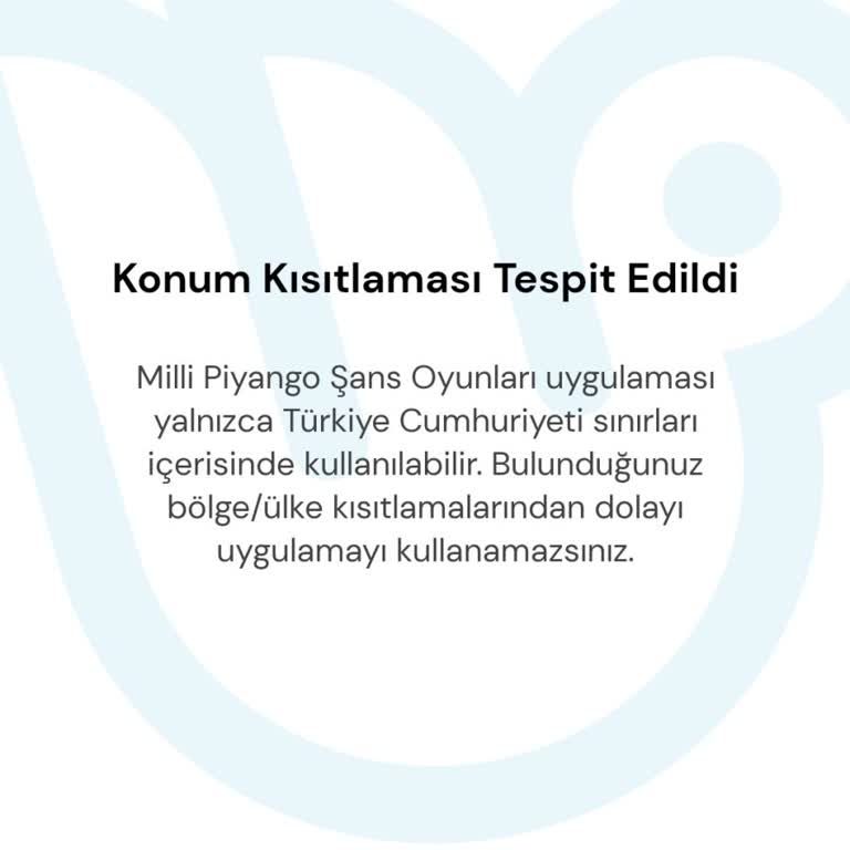 Milli Piyango Online Uygulamasında Konum Kısıtlaması Sorunu