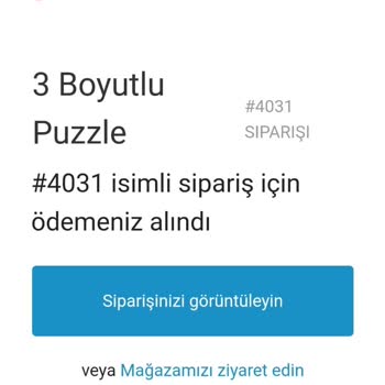 3 Boyutlu Puzzle Siparişimi Göndermedi