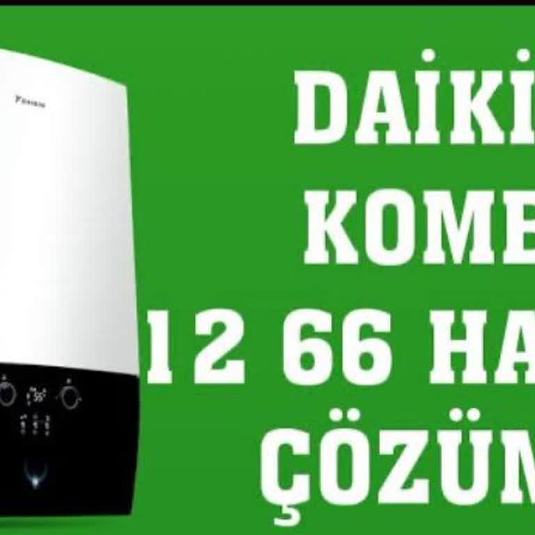 Daikin Kombi Sorunları Ve Çözüm Arayışı