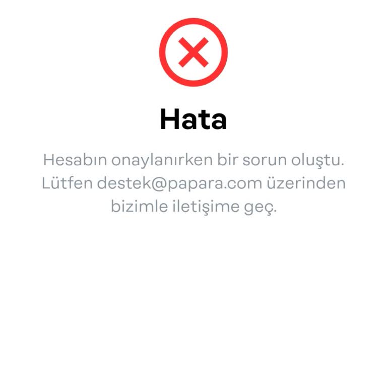 Papara Uygulamasında Hesap Onayı Sorunu: Tekrarlayan Hata