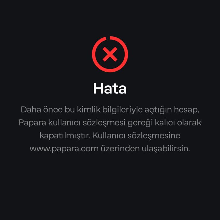 Papara Hesap Onayı Sorunu: Kalıcı Kapatma Hatası