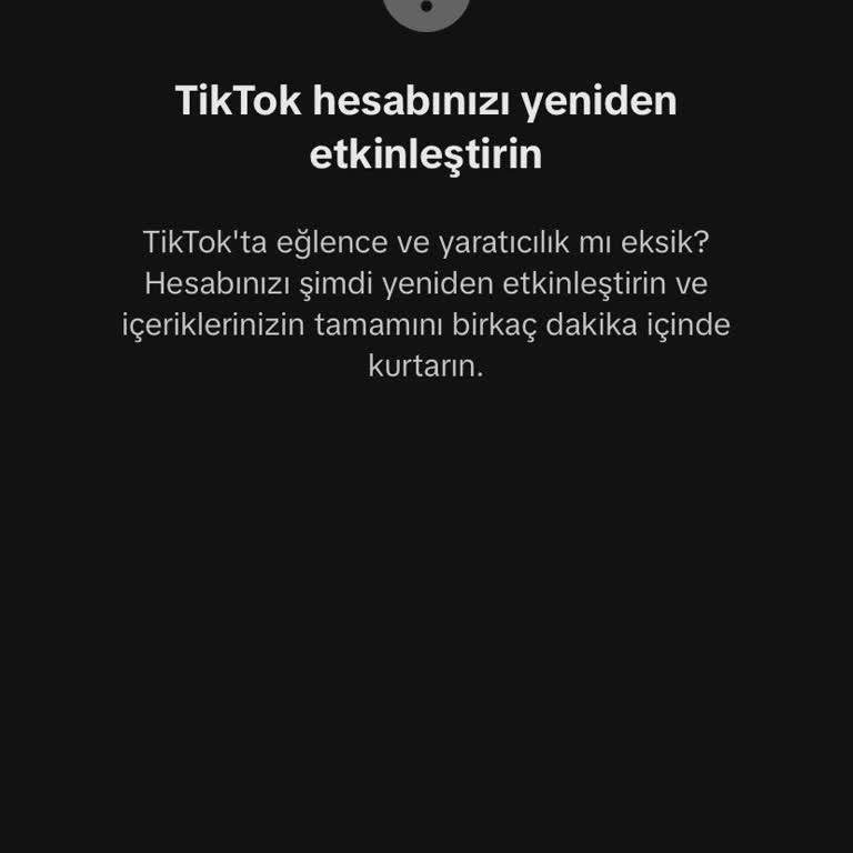 TikTok Hesabımı Yeniden Etkinleştiremiyorum