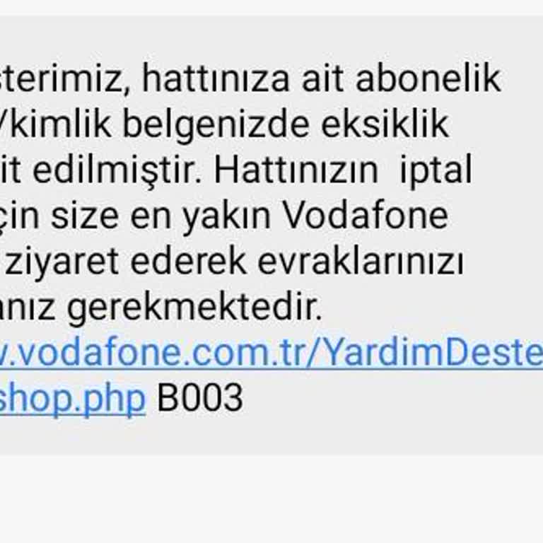 Vodafone'da Evrak Eksikliği Nedeniyle Hattım İptal Edildi!