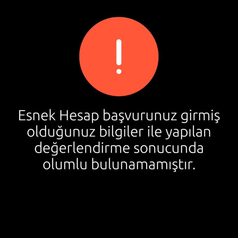 Esnek Hesap Talebime Red: Sebebini Merak Ediyorum