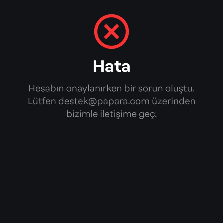 Papara Kimlik Doğrulama Sorunu: Hesap Onaylanmıyor