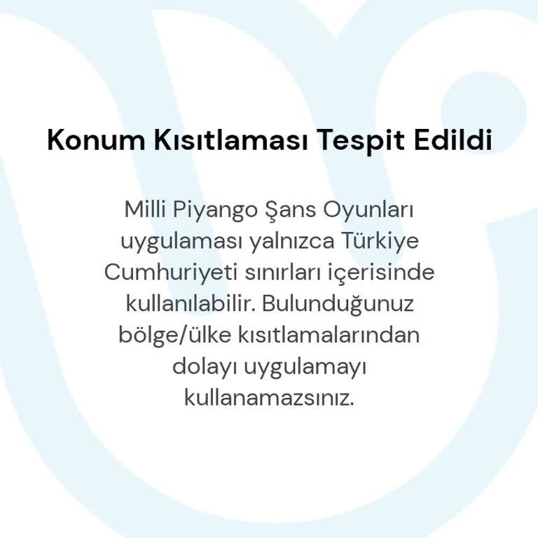 Milli Piyango Uygulaması Konum Kısıtlaması Sorunu