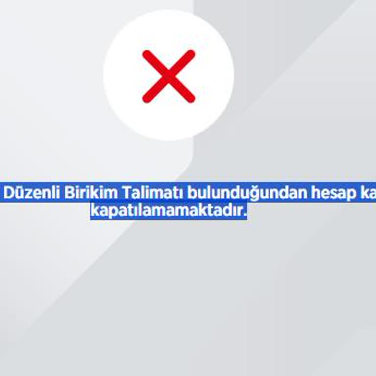 Ziraat Hesap Kapatma Sorunu: Var Olmayan Talimat Engeli